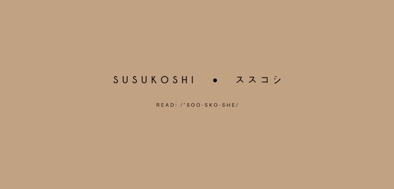 SUSUKOSHI™ ススコシ